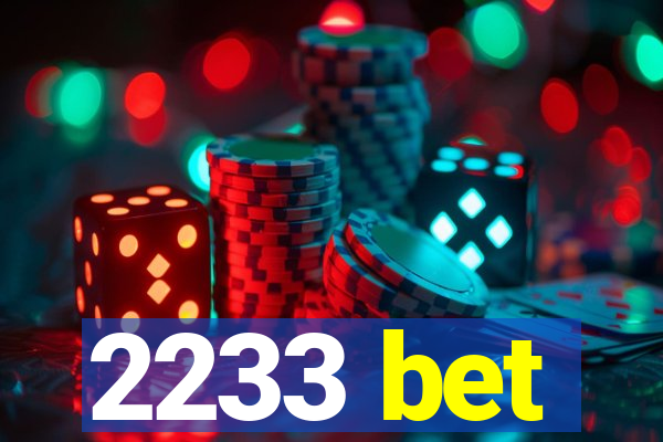 2233 bet